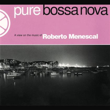 Roberto Menescal - Pure Bossa Nova
