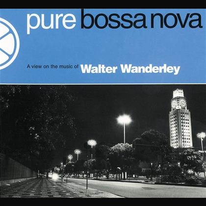 Walter Wanderley - Pure Bossa Nova