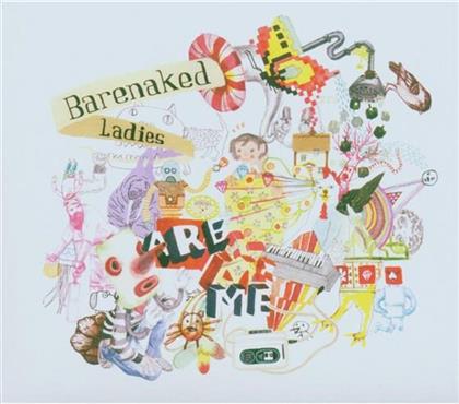 Barenaked Ladies - Are Me