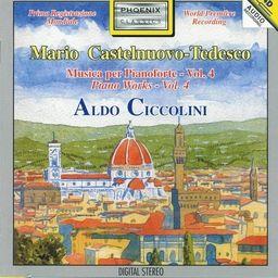 Aldo Ciccolini & Mario Castelnuovo-Tedesco (1895-1968) - Werke Fuer Klavier Vol 4
