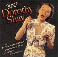 Dorothy Shay - Here's Dorothy Shay