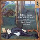 Jordi Savall & Tobias Hume (1575?-1645) - Musical Humors
