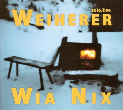 Weiherer - Wia Nix