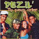 Dezil - Tu Peux Crier