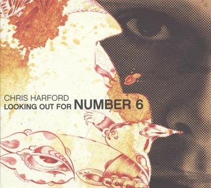Chris Harford - Looking Out For Number 6