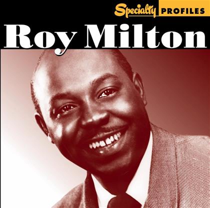 Roy Milton - Specialty Profiles