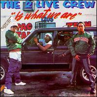 2 Live Crew - Is What We Are
