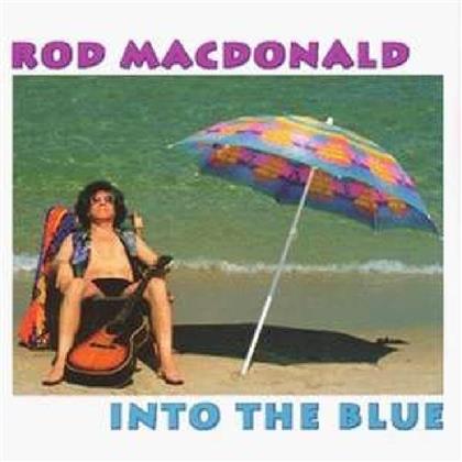 Rod MacDonald - Into The Blue