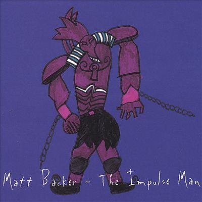 Matt Backer - Impulse Man