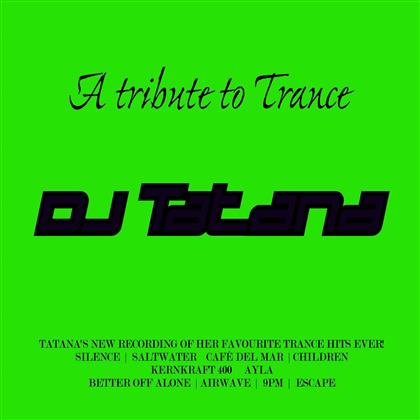 DJ Tatana - A Tribute To Trance