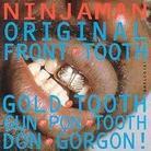 Ninjaman - Original Front Tooth Gold Tooth Gun Pon