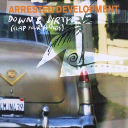 Arrested Development - Down & Dirty (Clap Your Hands)