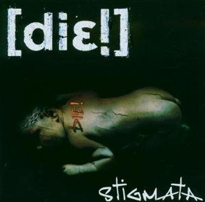 Die! - Stigmata