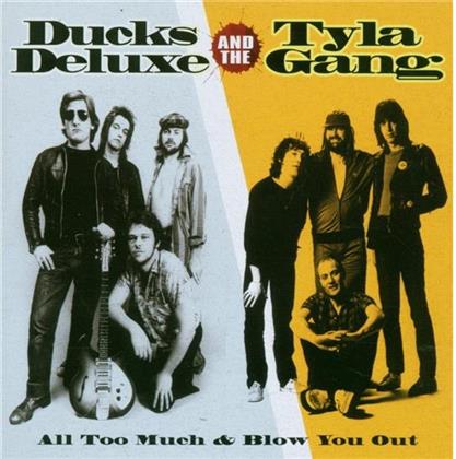 Ducks Deluxe & Tyla Gang - All Too Much/Blow You Out