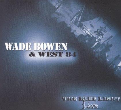 Wade Bowen - Blue Light Live