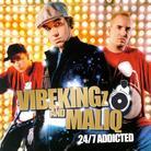 Vibekingz Feat. Maliq - 24/7 Addicted