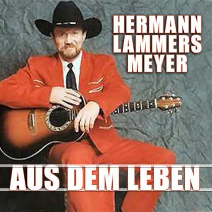 Hermann Lammers Meyer - Aus Dem Leben