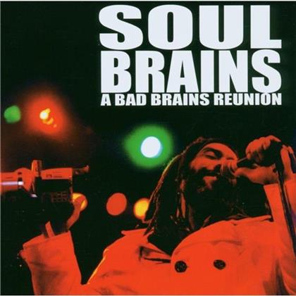 Soul Brains (Bad Brains) - A Bad Brains Reunion (Remastered)