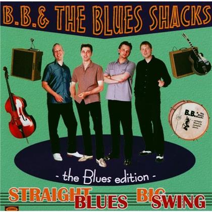 B.B. & The Blues Shacks - Straight Blues/Blues Ed.