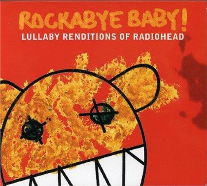 Rockabye Baby - Lullaby Renditions Of Radiohead