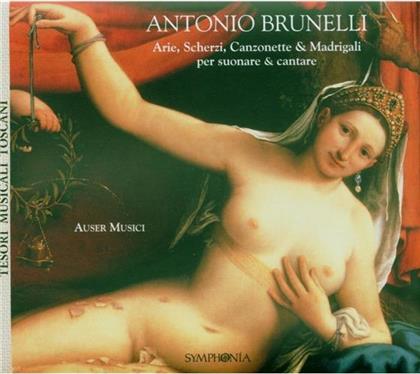 Auser Musici Ensemble & Antonio Brunelli - Arie, Scherzi, Canzonette & Ma