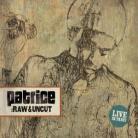 Patrice - Raw & Uncut - Live