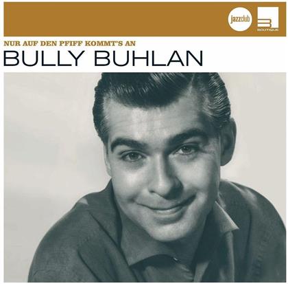 Bully Buhlan - Nur Auf Den Pfiff Kommt's
