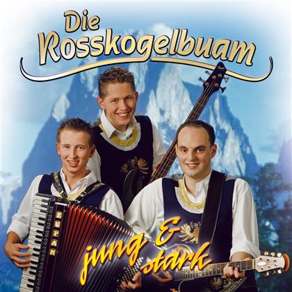 Die Rosskogelbuam - Jung & Stark
