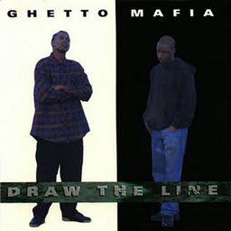 Ghetto Mafia - Draw The Line (Remastered)
