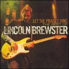 Lincoln Brewster - Let The Praises Ring