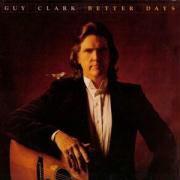Guy Clark - Better Days