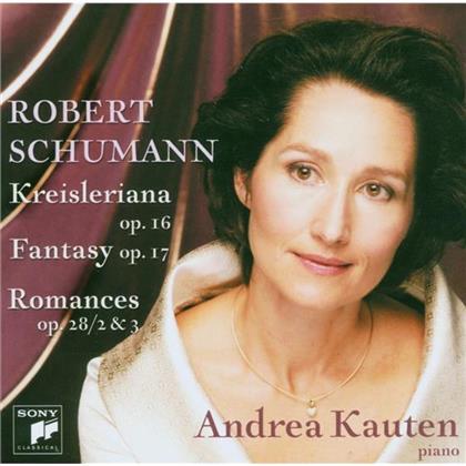 Andrea Kauten & Robert Schumann (1810-1856) - Kreisleriana/Fantasie/Romanzen