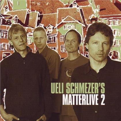 Ueli Schmezer - Matterlive 2