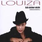 Louiza - Ich Sicher Nicht