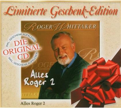 Roger Whittaker - Alles Roger 2 (Geschenk Edition)