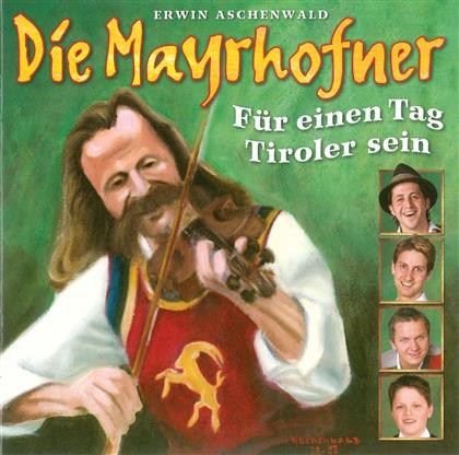 Die Mayrhofner - Fuer Einen Tag Tiroler Sein