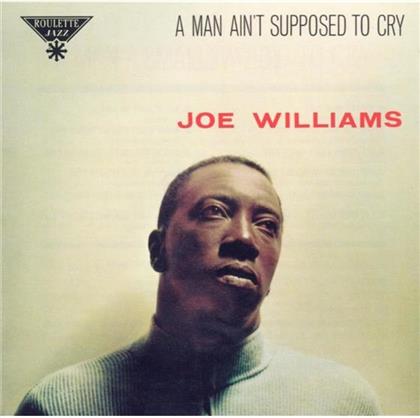 Joe Williams - A Man Ain't Supposed To