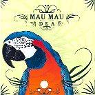 Mau Mau - Dea