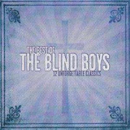 Five Blind Boys - Best Of: 12 Unforgettable Classics (Remastered)