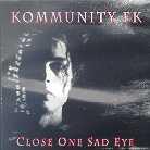 Kommunity Fk - Close One Sad Eye
