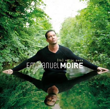 Emmanuel Moire - La Ou Je Pars
