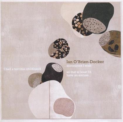 Ian O'brien - Sometimes I Wish I Had A