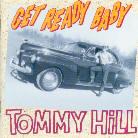 Tommy Hill - Get Ready Baby