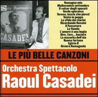 Raoul Casadei - Le Piu' Belle Canzoni Di