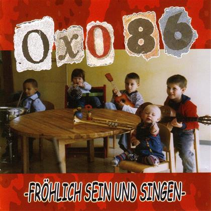 Oxo 86 - Fröhlich Sein Und Singen