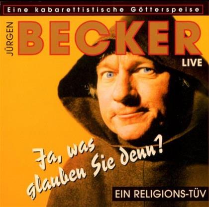 Jürgen Becker - Ja Was Glauben Sie Denn (2 CDs)