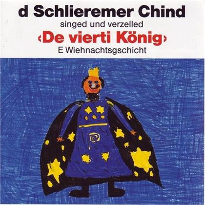 D'Schlieremer Chind - De Vierti König