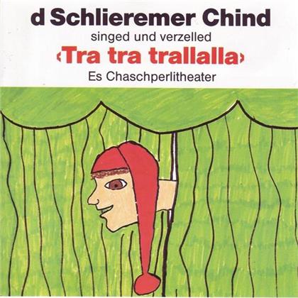 D'Schlieremer Chind - Tra Tra Trallalla