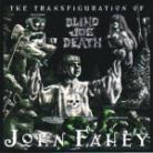 John Fahey - Transfiguration Of Blind Joe