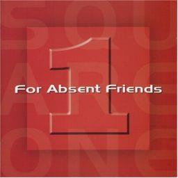 For Absent Friends - Square One